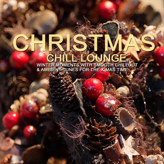 V. A. - Christmas Chill Lounge Winter Moments With Smooth Chillout  Ambient Tunes For The X-Mas Time, 2017 - cover.jpg