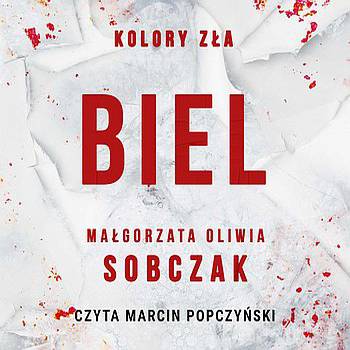 Małgorzata Oliwia Sobczak - Kolory zła - 03 Biel czyta Marcin Popczyński - 18. Biel.jpg